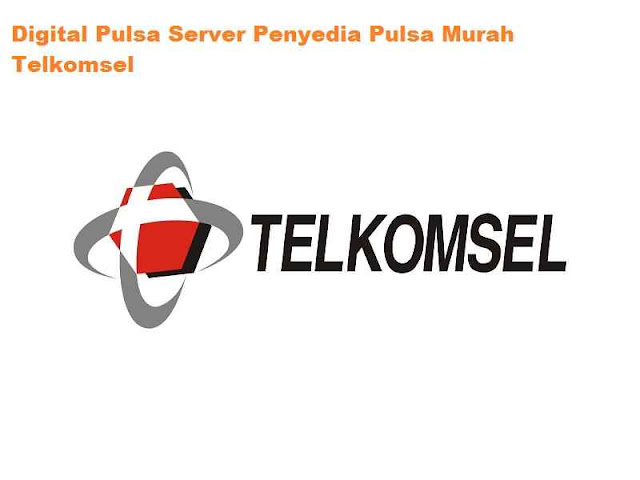 Digital Pulsa Server Penyedia Pulsa Murah Telkomsel