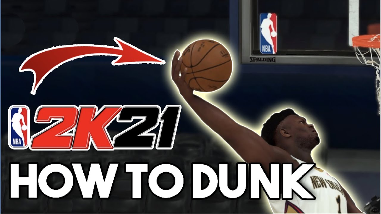 How to Dunk the Ball in NBA 2K21?