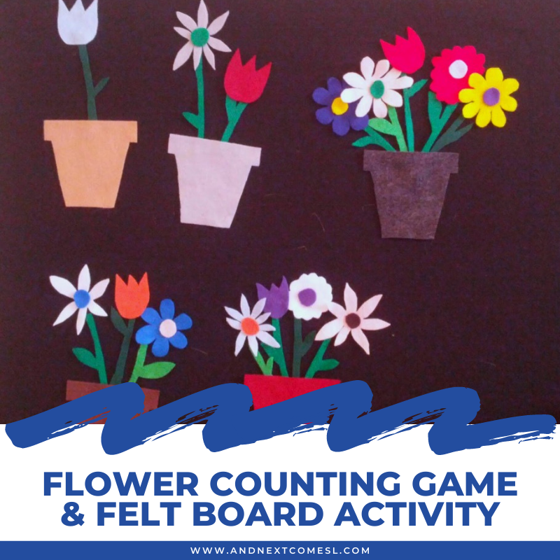 Flower Counting Game & Felt Board Activity for Kids And Next Comes L
