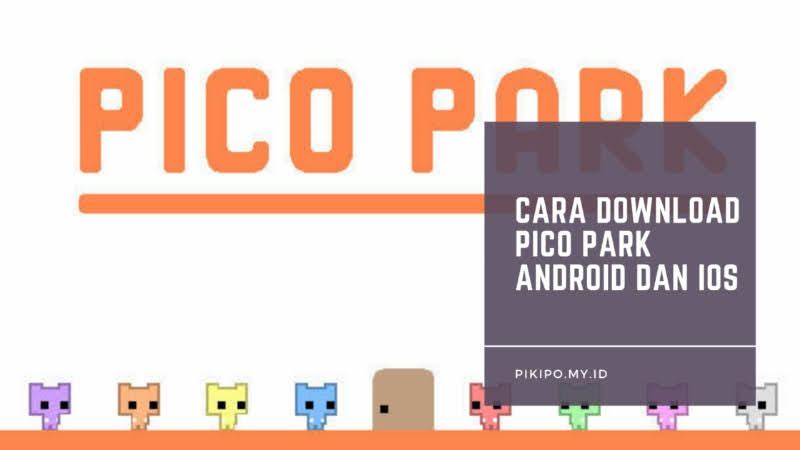 cara download pico park android dan ios Download Pico Park Game Android, iOS dan Windows yang Viral di TikTok