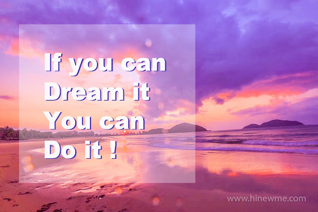 If you can dream it. You can do it!