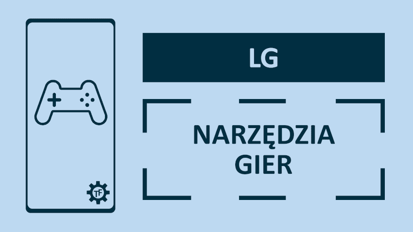 Co to są narzędzia gier na telefonie LG?