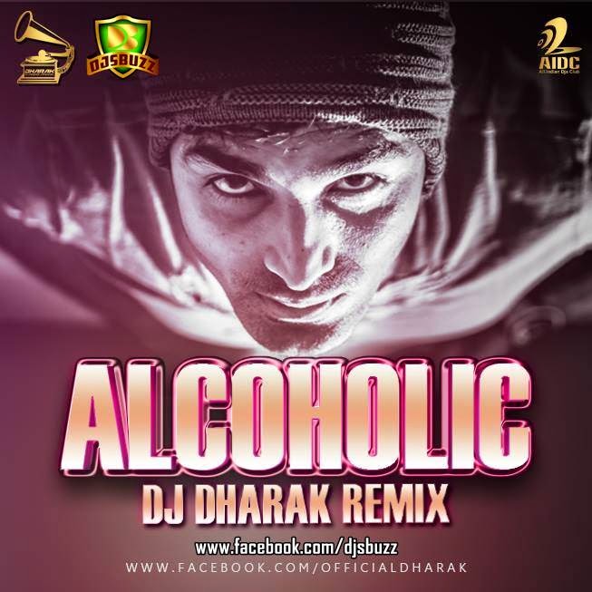 ALCOHOLIC – DJ DHARAK EXCLUSIVE MIX