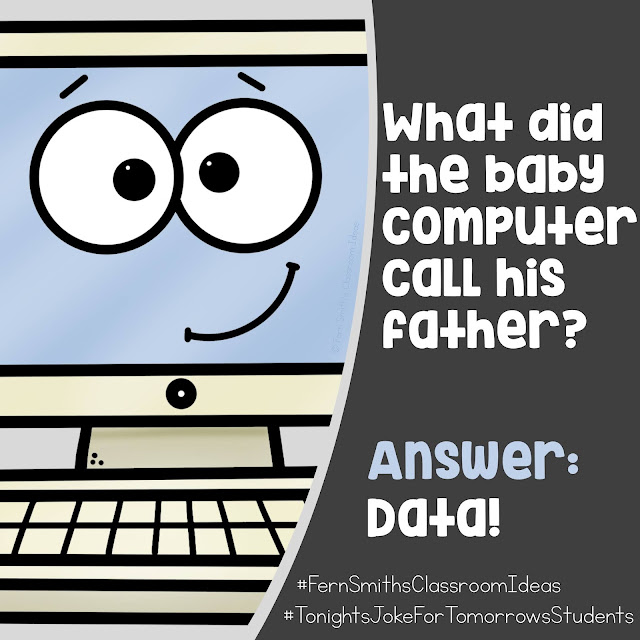 Tonight's Joke for Tomorrow's Students! What did the baby computer call his father? Answer: Data! #FernSmithsClassroomIdeas #TonightsJokeforTomorrowsStudents