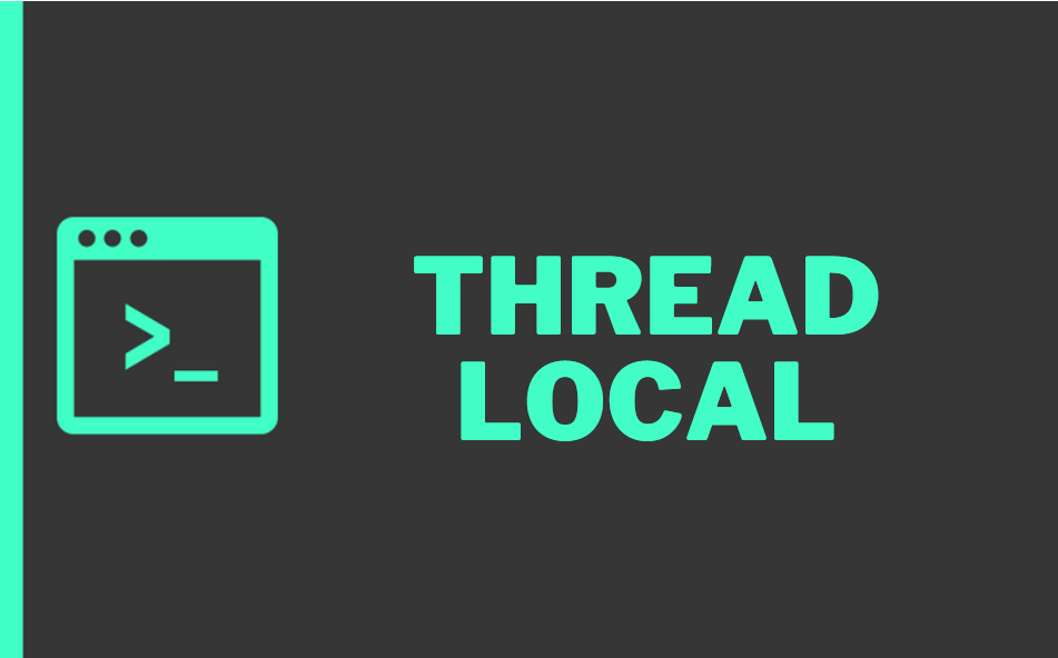 ThreadLocal in Java Example Program and Tutorial