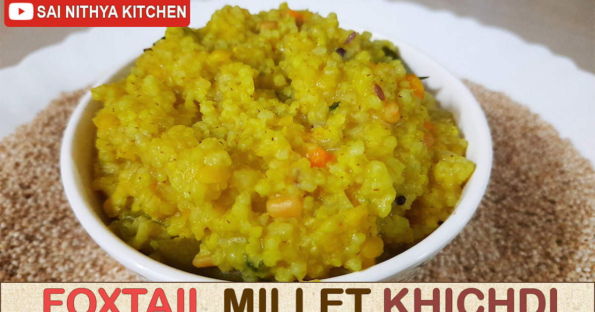 Healthy Easy Foxtail Millet Kichdi Recipe how to cook millet? Gluten