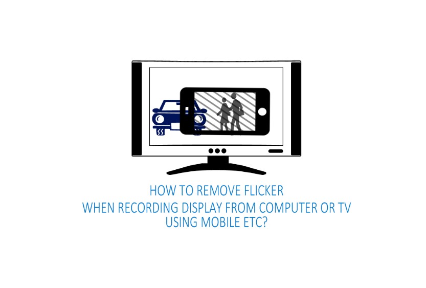 How to remove flickering or banding when recording a digital screen or
