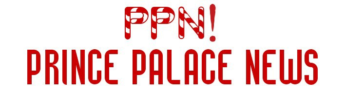       PRINCE PALACE NEWS                                                     