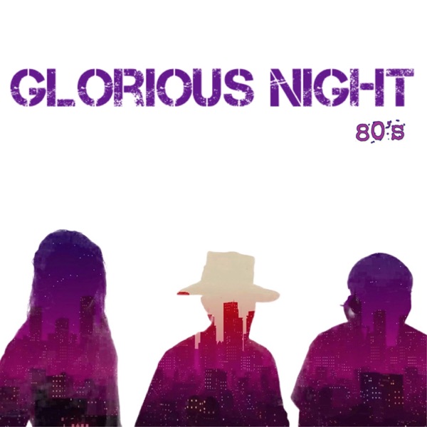 80’s – Glorious Night – Single