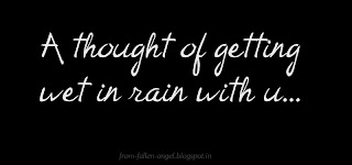 A thought of getting wet in rain with u...