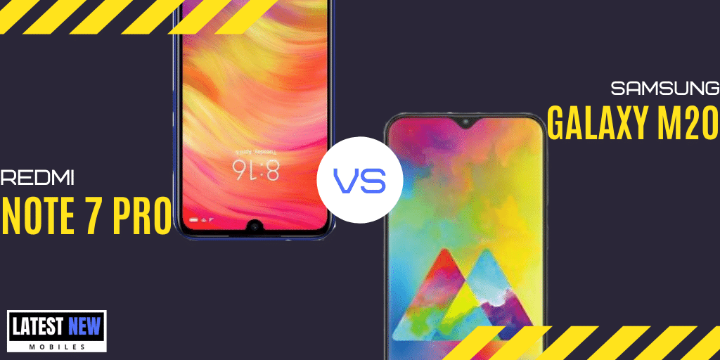 Samsung Galaxy M20 vs Redmi Note 7 Pro Comparison Samsung Galaxy M20 vs Redmi Note 7 Pro