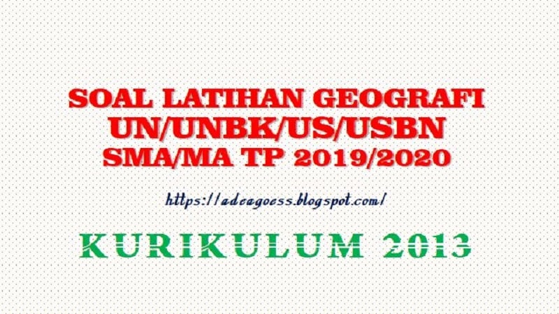 Download Soal Latihan GEOGRAFI UN/UNBK/US/USBN SMA/MA