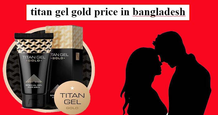 titan gel gold price in bangladesh
