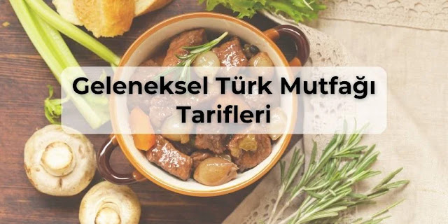 Geleneksel Türk Mutfağı Tarifleri