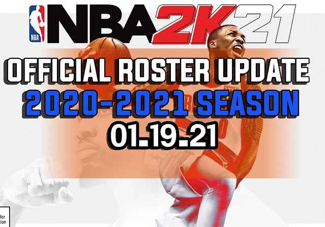 NBA 2K21 OFFICIAL ROSTER UPDATE 01.19.21 - NBA 2K Updates, Roster
