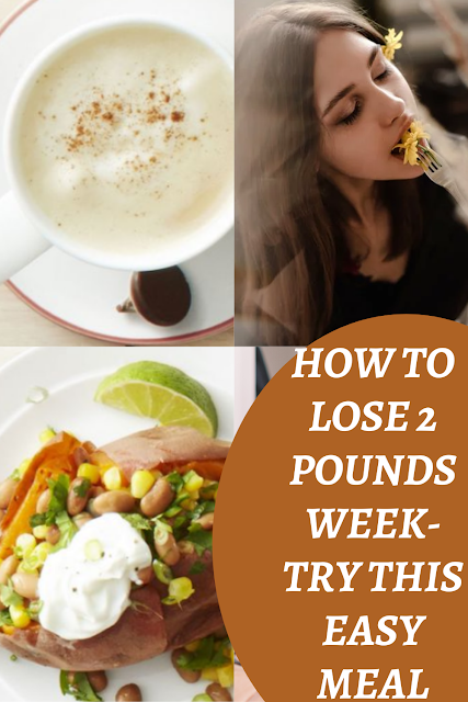 How to Lose 2 Pounds Week-Try This Easy Meal