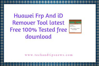 Huawei Frp And iD Remover Tool latest setup Free 100% Tested free download Huawei Frp And iD Remover Tool latest setup Free 100% Tested free download