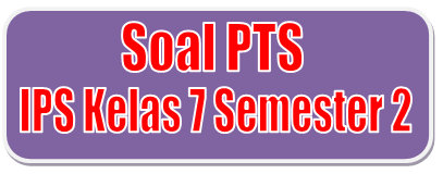 Soal Pts Ips Kelas 7 Semester Genap Kurikulum 2013 Didno76 Com