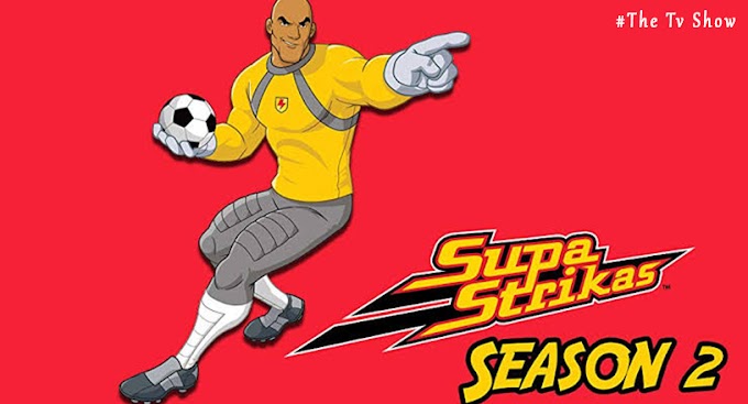 Supa Strikas 2008 Season 2 720p Download In HD | The Tv Show