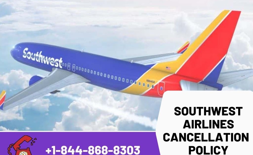 What is Southwest Airlines Cancellation & Refund Policy?