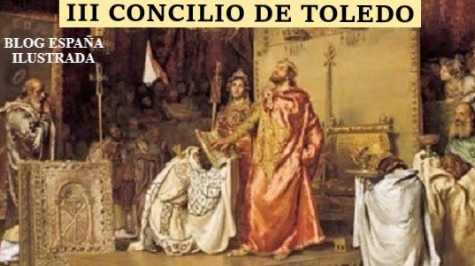 ESPAÑA ILUSTRADA TERCER CONCILIO DE TOLEDO
