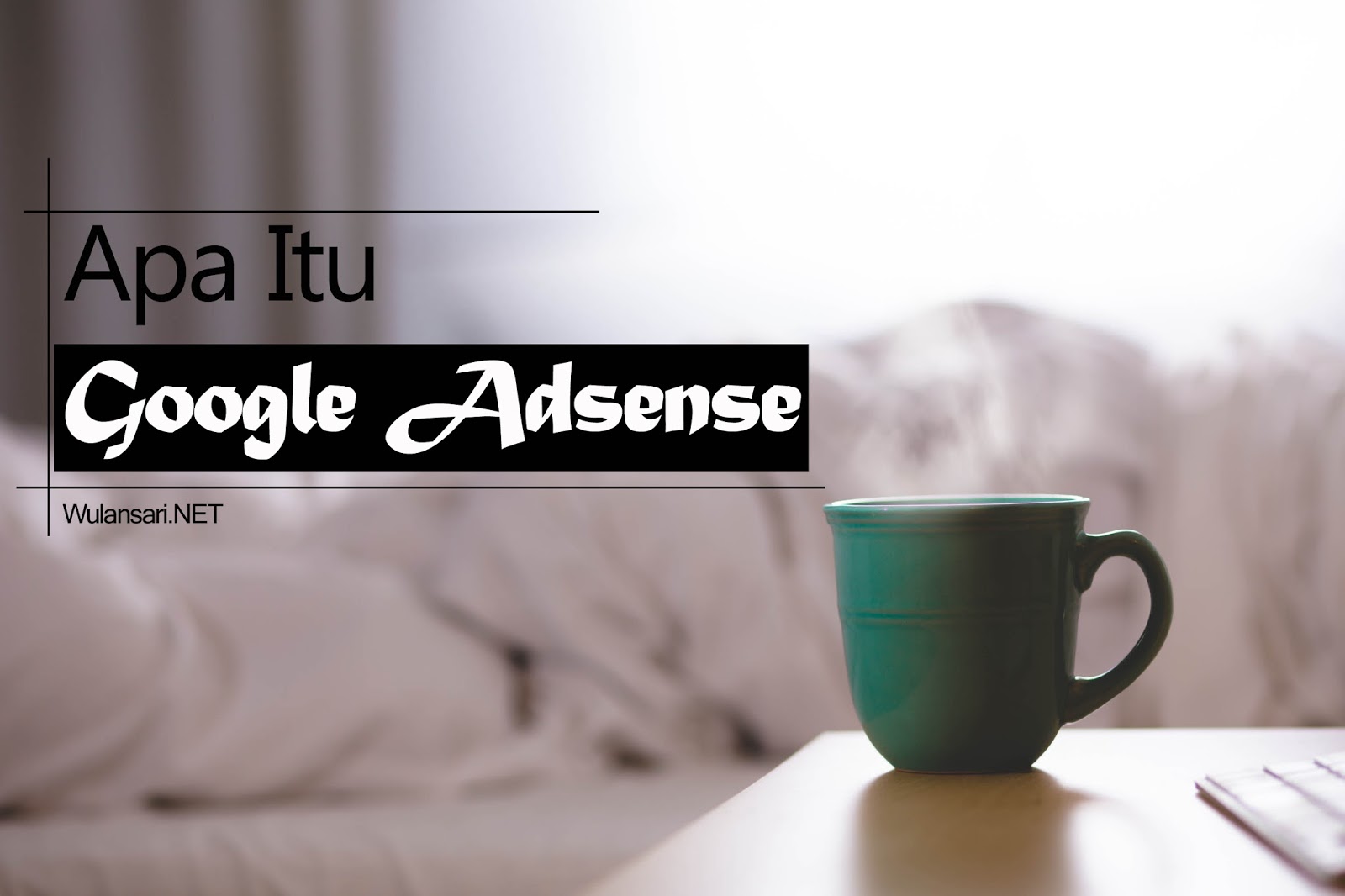 Apa Itu Google Adsense?