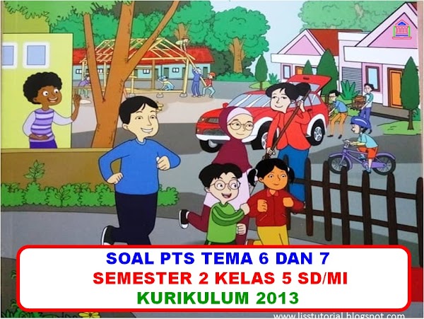 Contoh Soal Pts Uts Kelas 6 Sd Mi Tema 6 Dan 7 Semester 2 Kurikulum 2013 Ruang Pendidikanku