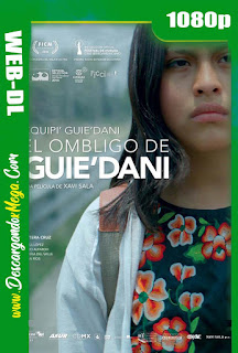 El Ombligo de Guie Dani (2018) HD 1080p Latino