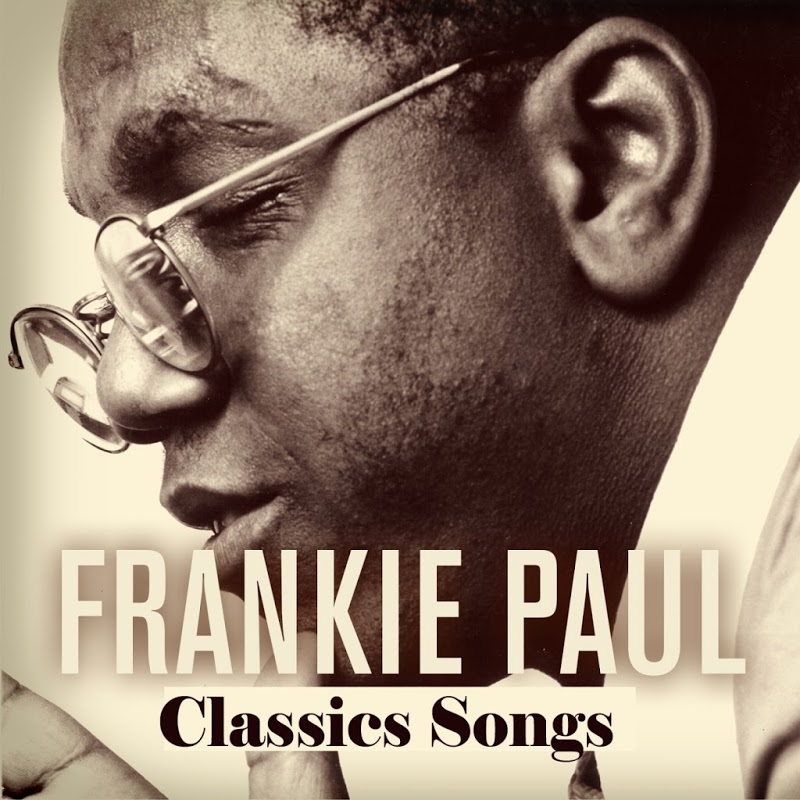00-frankie_paul-classic_songs-remastered-web-2017.jpg