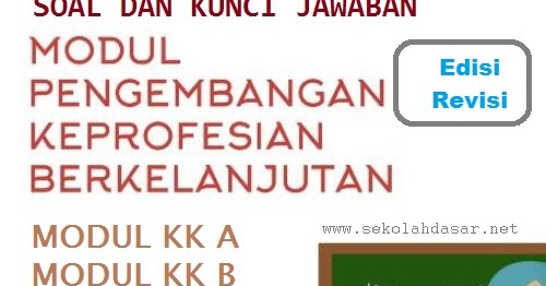 Soal Dan Kunci Jawaban Modul Pkb Guru Sd Kk A Dan Kk B Sekolahdasar Net