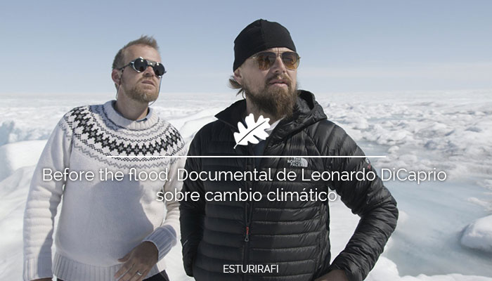 Before the flood, Documental de Leonardo DiCaprio sobre cambio climático