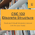 Semester 2 | CSC 102: Discrete Mathematics and its applications | Book | Lecture link | Past papers