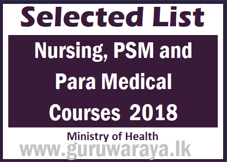 Selected List :  Nursing, PSM and Para Medical Courses – 2018 -Ministry of Health