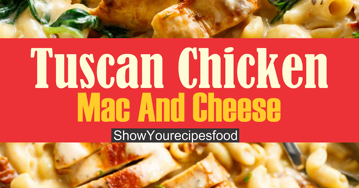 Tuscan Chicken Mac And Cheese (ONE POT, STOVE TOP) Show You Recipes