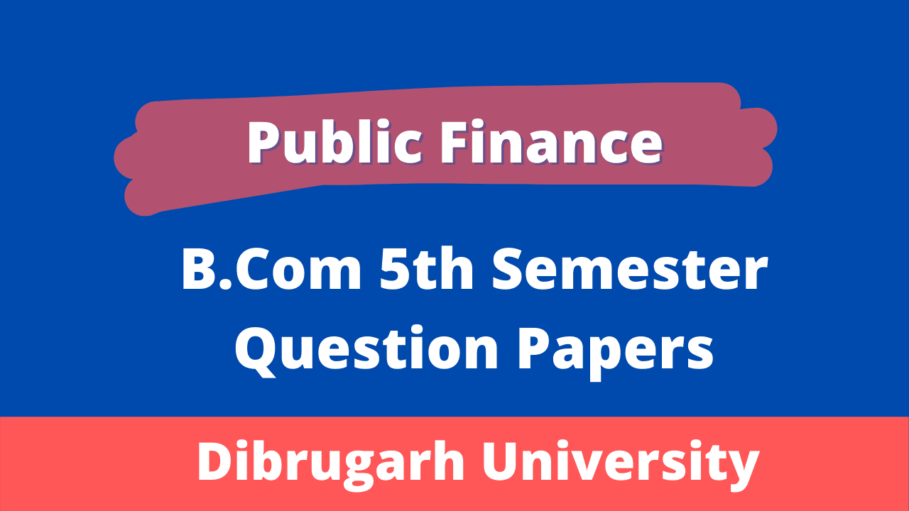 Dibrugarh University Question Paper Public Finance Nov 2014 