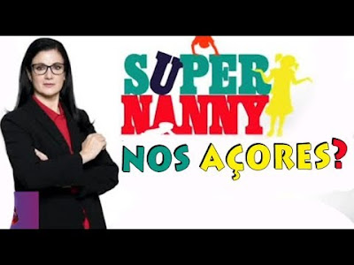 E SE A SUPER NANNY FOSSE FEITA NOS AÇORES?