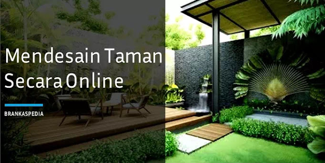 Cara Mendesain Taman Secara Online Gratis - Brankaspedia - Blog