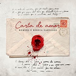 Carta de Amor (Ao Vivo) - Kemuel, Rebeca Carvalho