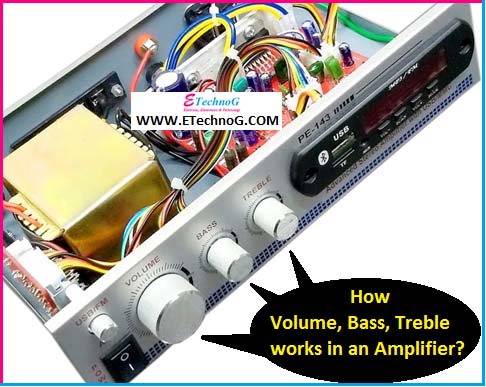 How Volume, Bass, Treble works in Audio Amplifier? - ETechnoG