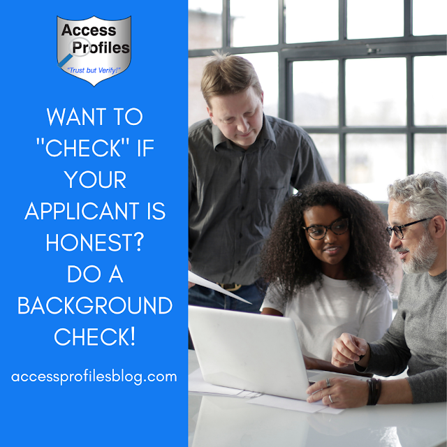 Doing a Background Check helps you "check" your applicant's Honesty!