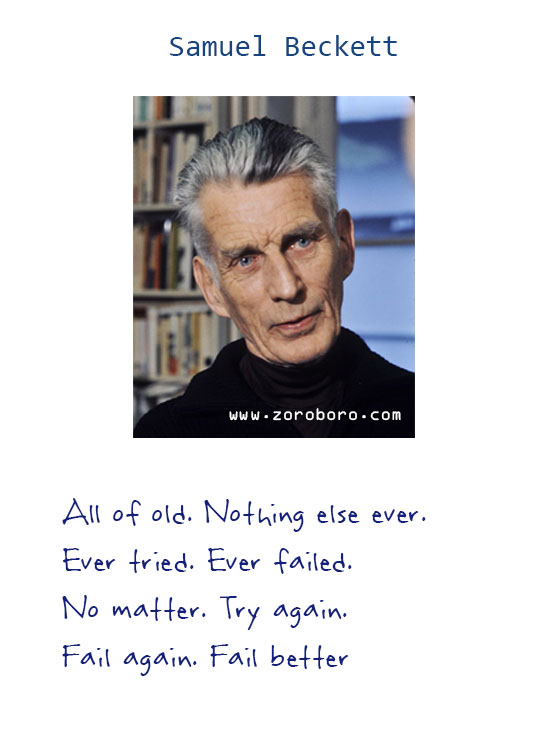 Samuel Beckett Quotes. Existentialism Quotes, Humor Quotes, Samuel Beckett Nihilism Quotes, Silence Quotes, Samuel Beckett Life Quotes, Love Quotes. Samuel Beckett  Books Quotes