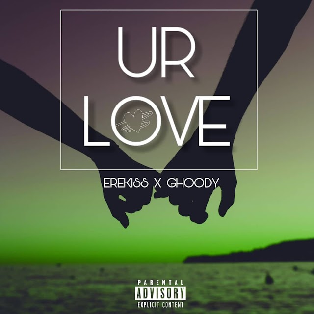 [Mp3] Ur Love by Erekiss × Ghoody