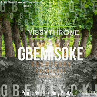 MP3: Yissythrone – Gbemisoke