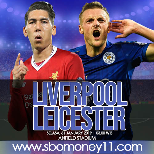 Prediksi Liverpool vs Leicester City 31 Januari 2019  SBOMONEY
