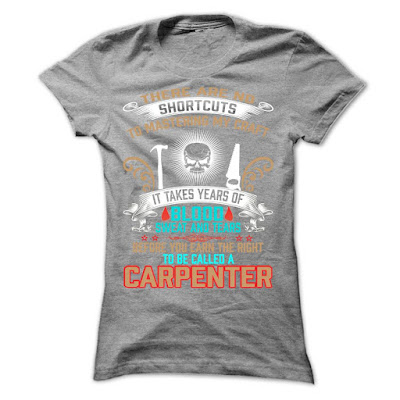 I have harded to become a carpenter, I have harded to become a carpenter T Shirt, is have hard to become a carpenter, i have harder to become a carpenter, is have hard to be a carpenter