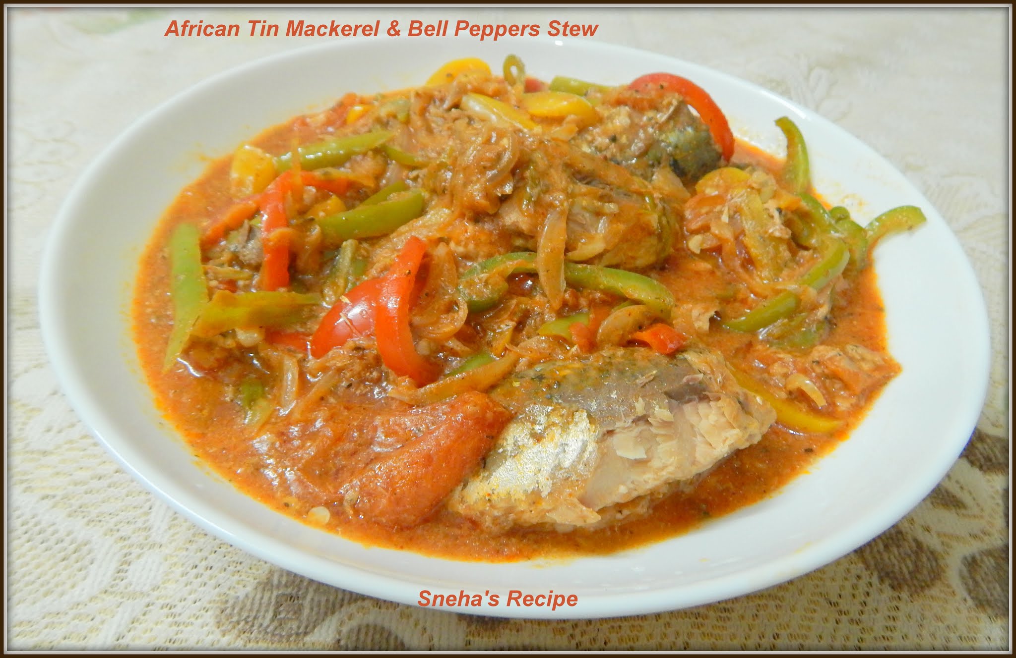 African Tin Mackerel & Bell Peppers StewFishFriday Sneha's Recipe