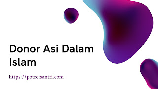donor asi dalam islam, hukum donor asi,cara mendapatkan donor asi