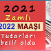  2021 Zamlı 2022 Maaşı Tutarları belli oldu