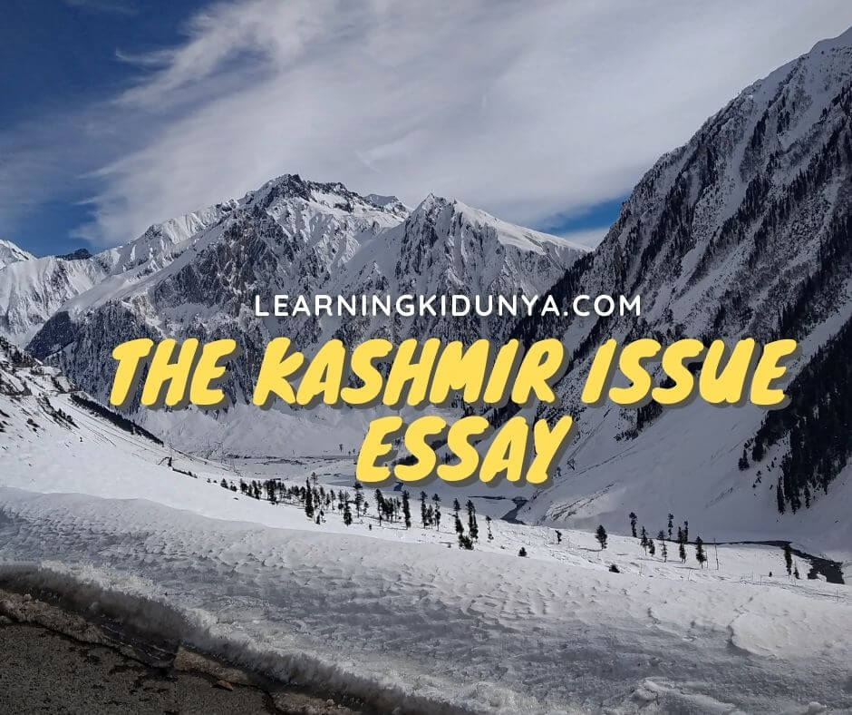 The Kashmir issue | Kashmir Issue Essay With Outline | Kashmir Issue Essay Pdf | Kashmir Issue Essay Css