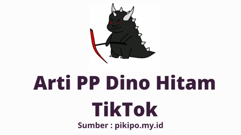 Arti PP Dino Hitam Bertanduk Yang Lagi Trend Di TikTok Arti PP Dino Hitam Bertanduk Yang Lagi Trend Di TikTok